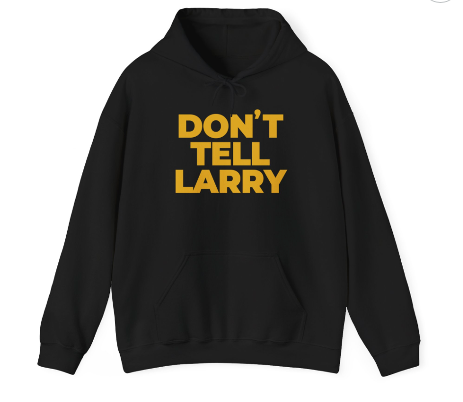 Don't Tell Larry Official Movie Hoodie