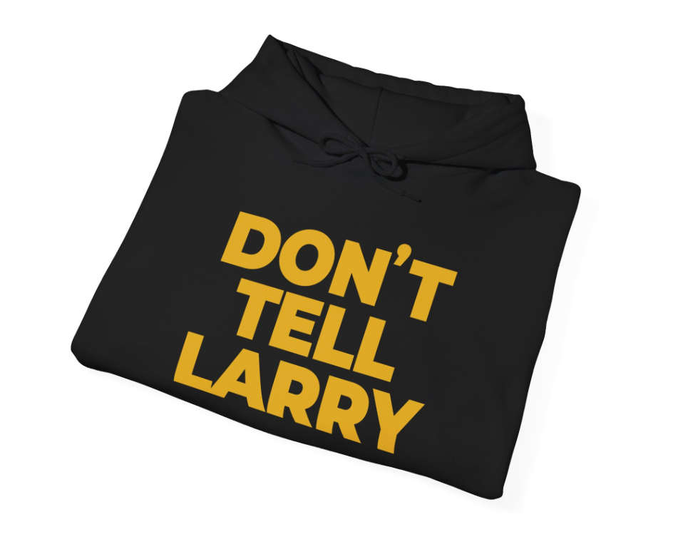 Don't Tell Larry Official Movie Hoodie