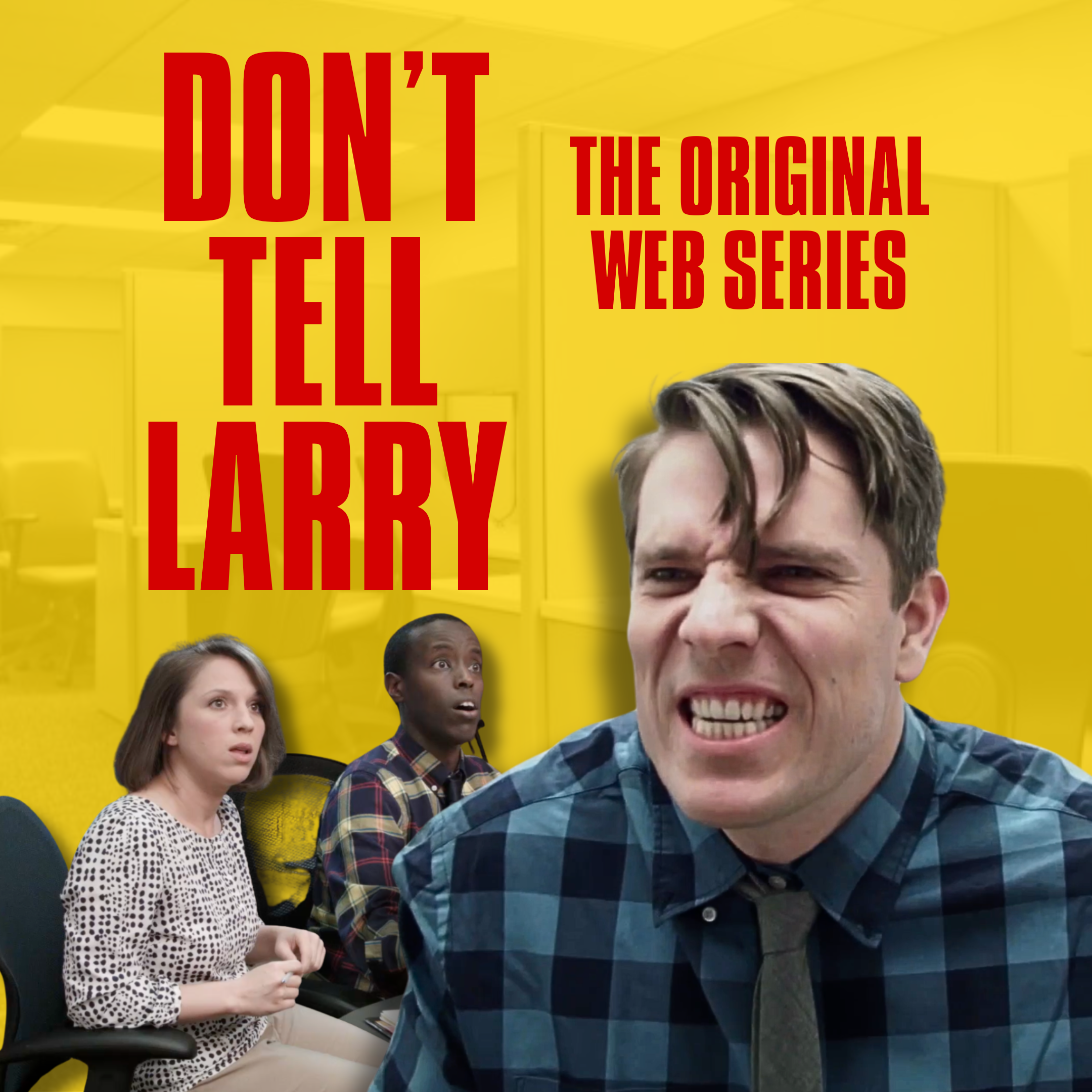 Don’t Tell Larry: The Original Web Series (w/ Bonus Unreleased Finale)